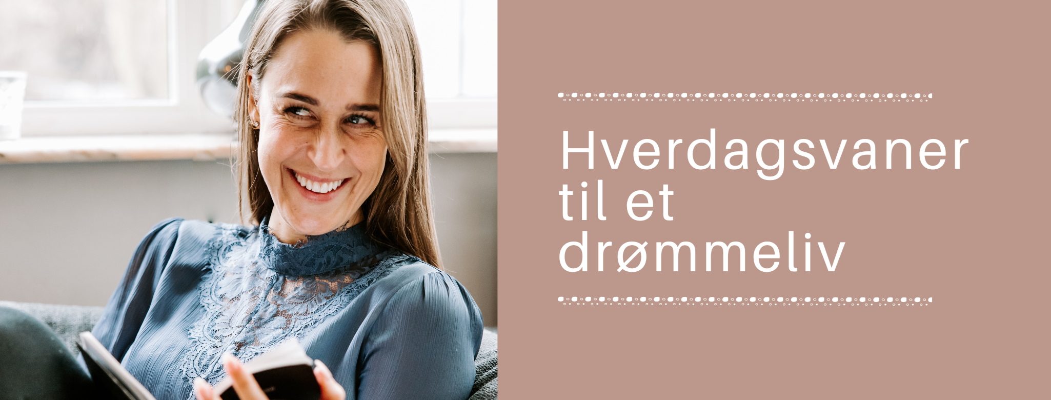hverdagsvaner til et drømmeliv - julie-lykke.dk